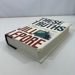 SIGNED These Truths A History of the United States Jill Lepore 1st Ed 2018 HCDJ