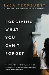 Forgiving What You Cant Forget – Hardcover By Lysa Terkeurst – GOOD