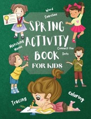 Spring Activity Book For Kids World Searches Matching Mazes Tracing Colorin…