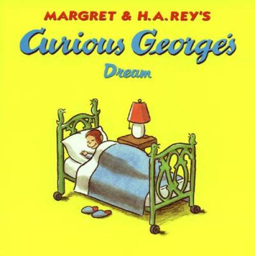 Curious George’s Dream – Paperback By Rey, H. A. – GOOD