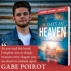 18 Days in Heaven: I Left My Body. I Met Jesus. What He Told Me Will Alter Your