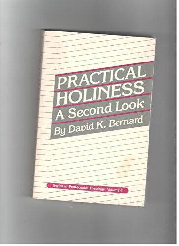 Practical Holiness a Second Look (Series in Pentecostal Theology, Vol 4) – GOOD