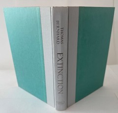 Thomas Bernhard / EXTINCTION 1st US Edition (1995)