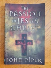 The Passion of Jesus Christ, John Piper