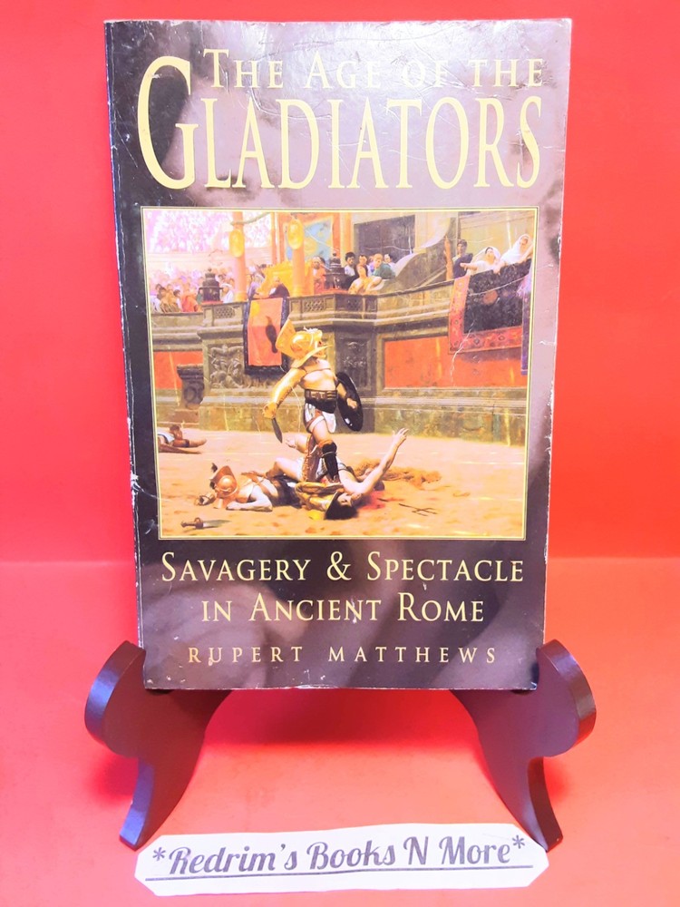 The Age Of Gladiators Rupert Matthews 2003 Softcover VG History Capella Books