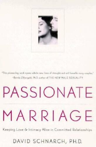 Passionate Marriage: Keeping Love and Intimacy Alive in Committed Relati – GOOD