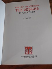 Turn-Of-The-Century Tile Designs in Full Color Edited by L. Francois – paperback