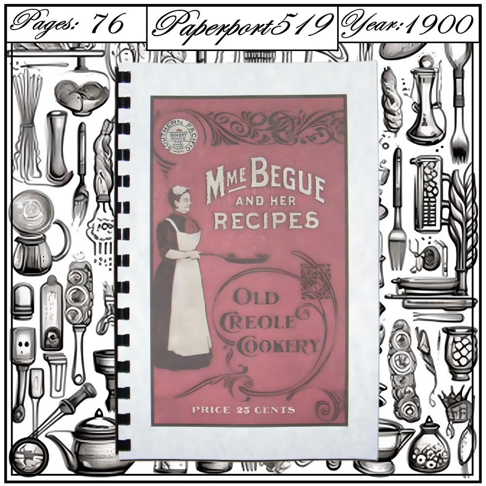 1900 Mme. Begué And Her Recipes; Old Creole Cookery Cook Book 76 Pages