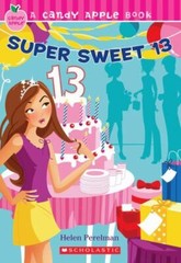Super Sweet 13 (Candy Apple #24) by Helen Perelman