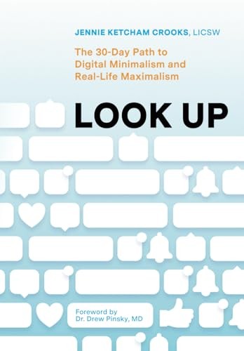 Look Up: A 30-Day Path to Digital Minimalism and Real Life… by Pinsky, Dr Drew