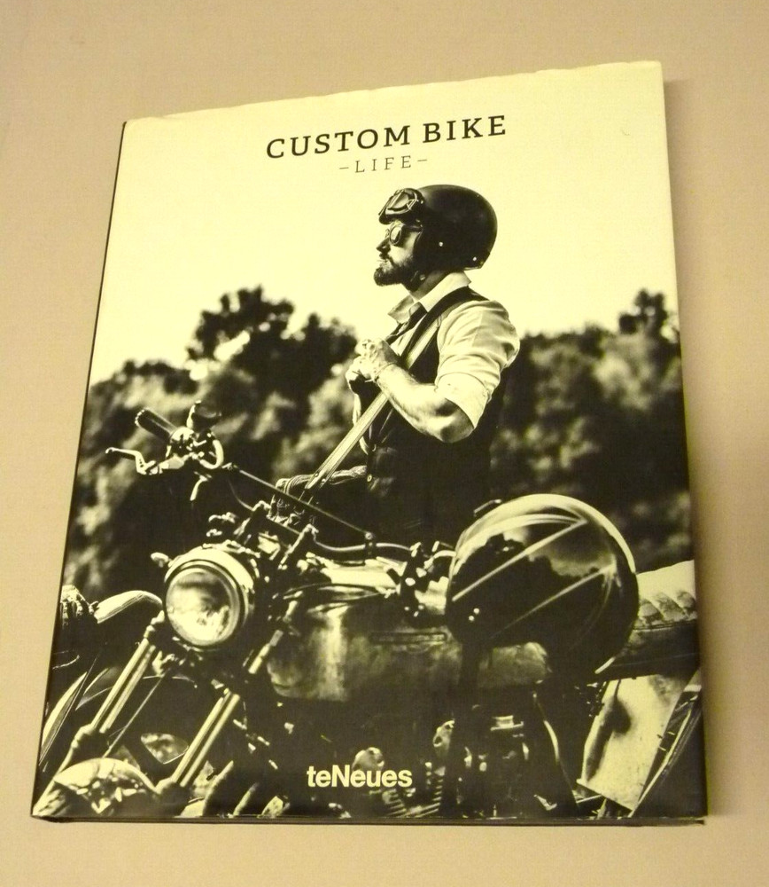 Custom Bike Life Edited by Michael Kockritz 1st Ed. 2017, Hardcover Illustrated