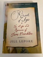 Book of Ages by Jill Lepore (2013). Advance Uncorrected Proof (ARC)