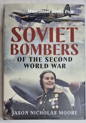 Soviet Bombers of the Second World War • Moore (2019 • HCDJ) • VG