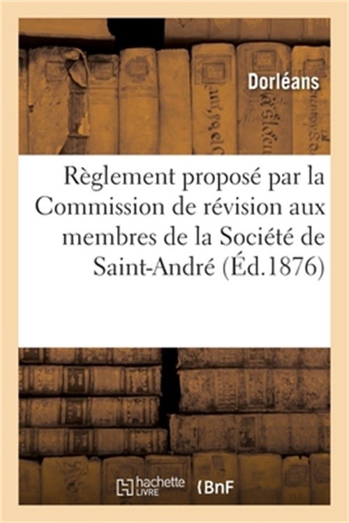R�glement propos� par la Commission de r�vision aux membres de la Soci�t� de Sai