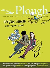 Plough Quarterly No. 15 – Staying Human: Tech Issue By Eberhard