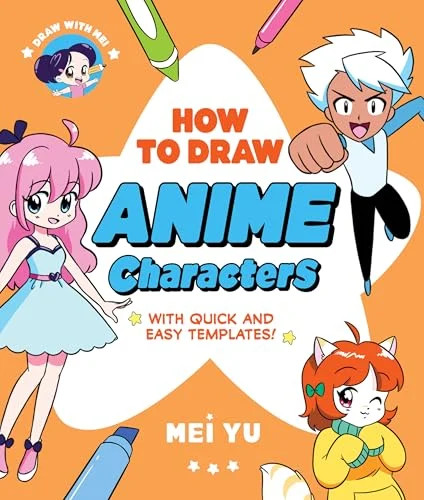 How to Draw Anime Characters: With Quick and Easy Templates (Draw With Mei)