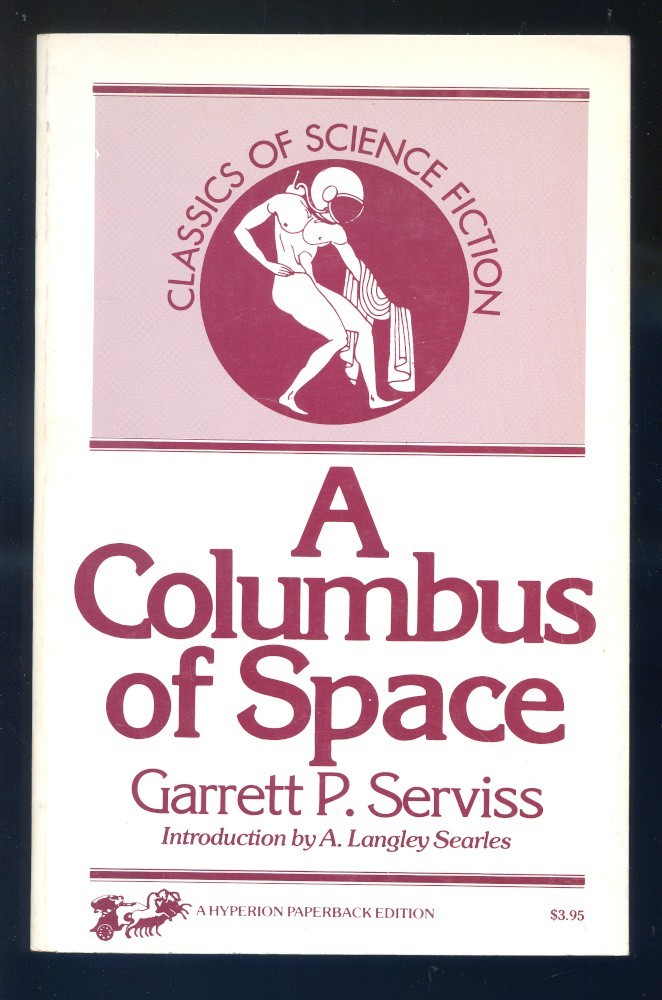 A Columbus of Space by Garretet P. Serviss-Hyperion Press Edition-1974
