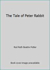 The Tale of Peter Rabbit by Rod Ruth Beatrix Potter