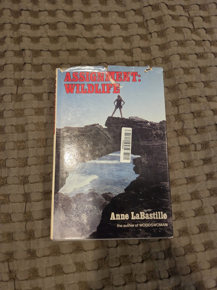 Anne Labastille Assignment Wildlife, 1980 1st Edition Hardcover with Dust Jacket