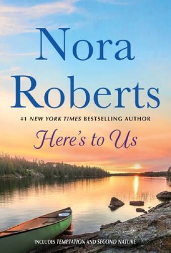 Heres to Us: 2-in-1: Temptation and Second Nature By Roberts, Nora – GOOD