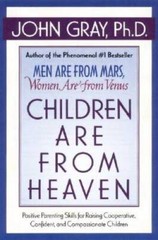 Children Are From Heaven – Hardcover By Gray, John – VERY GOOD