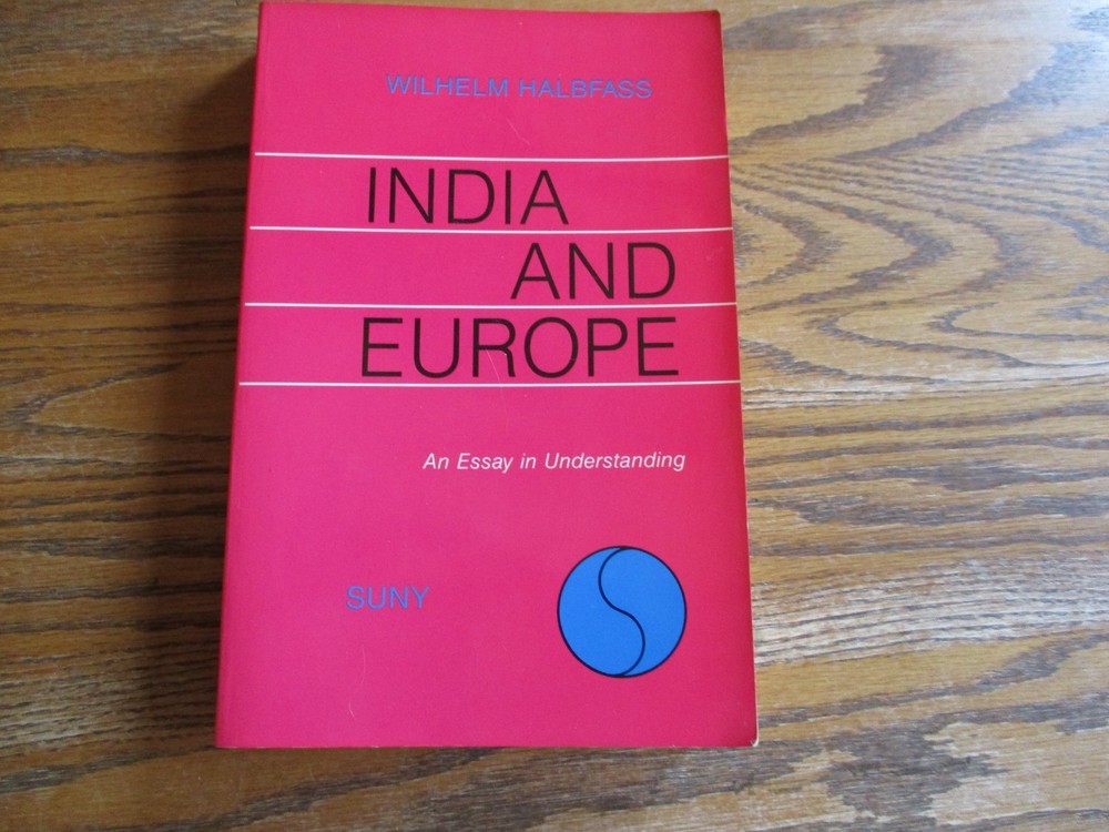 „India and Europe: An Essay in Understanding”, Wilhelm Halbfass, SC, Like New