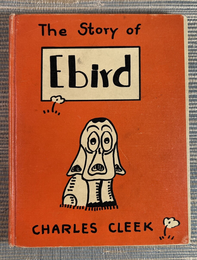 Vtg The Story of Ebird by Charles Cleek 1938 William Morrow & Co Hardcover Book