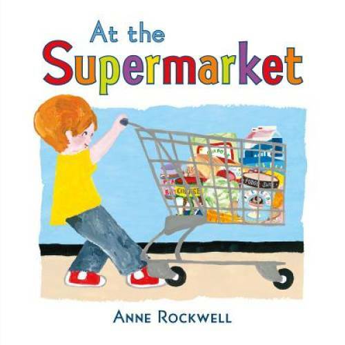 At the Supermarket – Hardcover By Rockwell, Anne – GOOD