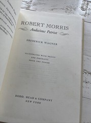 Robert Morris : Audacious Patriot by Wagner; 1st Edition Illustrated Hardcover