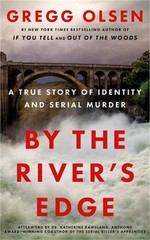 By the River’s Edge: A True Story of Identity and Serial Murder (Paperback or So