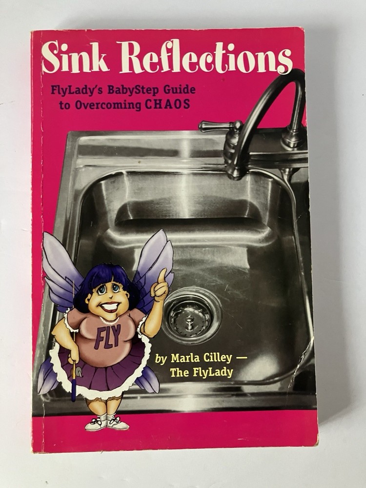Sink Reflections: FlyLady’s BabyStep Guide to Overcoming CHAOS – ACCEPTABLE