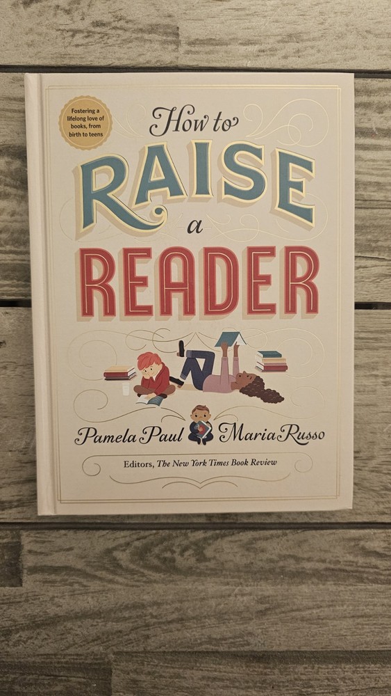 How to Raise a Reader by Maria Russo and Pamela Paul (2019, Hardcover)