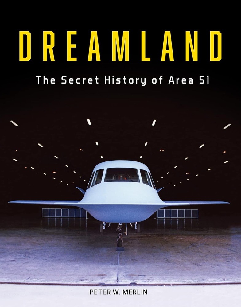 Dreamland: The Secret History of Area 51- Early Years (circa 1955 to 1969) New
