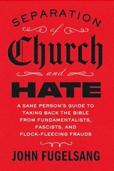 Separation of Church and Hate : A Sane Person’s Guide to Taking Back the Good…