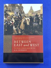 Between East and West : The Origins of Modern Russia: 862-1953 by R. D. Charques