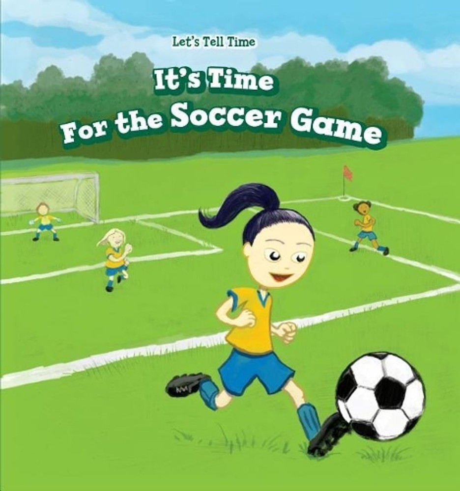 It’s Time for the Soccer Game by Sadie Woods (English) Paperback Book