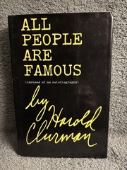 ALL PEOPLE ARE FAMOUS by Harold Clurman HB First Edition