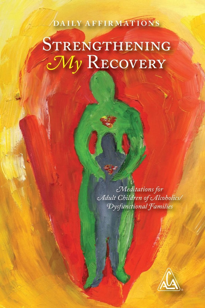 Daily Affirmations: Strengthening My Recovery Meditations for Adult Children…