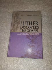 Luther Discovers the Gospel Saarnivaara 2005 Historical Theology Concordia