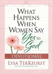 What Happens When Women Say Yes to – Paperback, by TerKeurst Lysa – Very Good