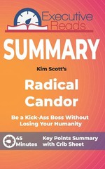 Summary: Radical Candor: Keypoints Summary and Inforgraphic Reads, Executive…