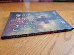 The Passion of Jesus Christ, John Piper