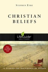 Christian Beliefs (Lifeguide Bible Studies) – Paperback By Eyre, Stephen – GOOD
