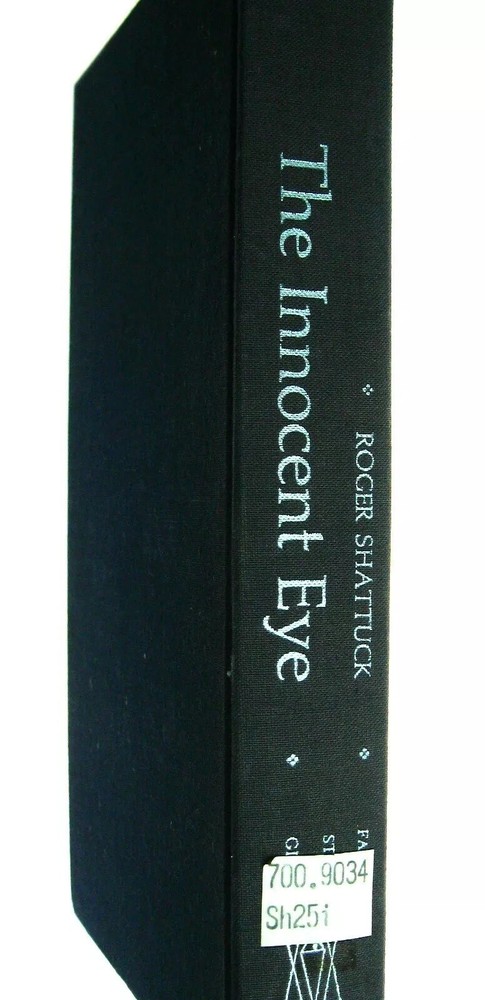The Innocent Eye: On Modern Literature Roger Shattuck Book
