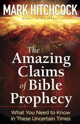 The Amazing Claims of Bible Prophecy: – Paperback, by Hitchcock Mark – Very Good