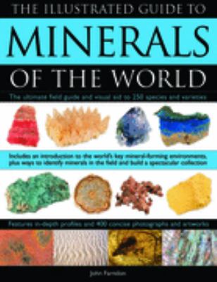 Illustrated Guide to Minerals of the World: The ultimate field guide and…