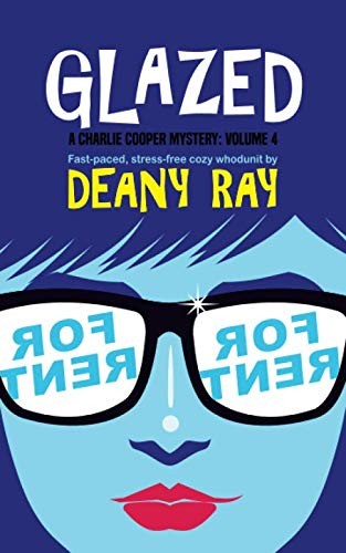 Glazed (A Charlie Cooper Mystery, Volume 4)