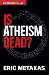 Is Atheism Dead – Hardcover By Metaxas, Eric – VERY GOOD
