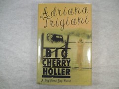 Big Cherry Holler by Adriana Trigiani, 2001, 1st Edition, 1st Printing, SIGNED