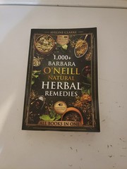 1,000+ Barbara O’Neill Natural Herbal Remedies: All Books in One: Natural Remed.